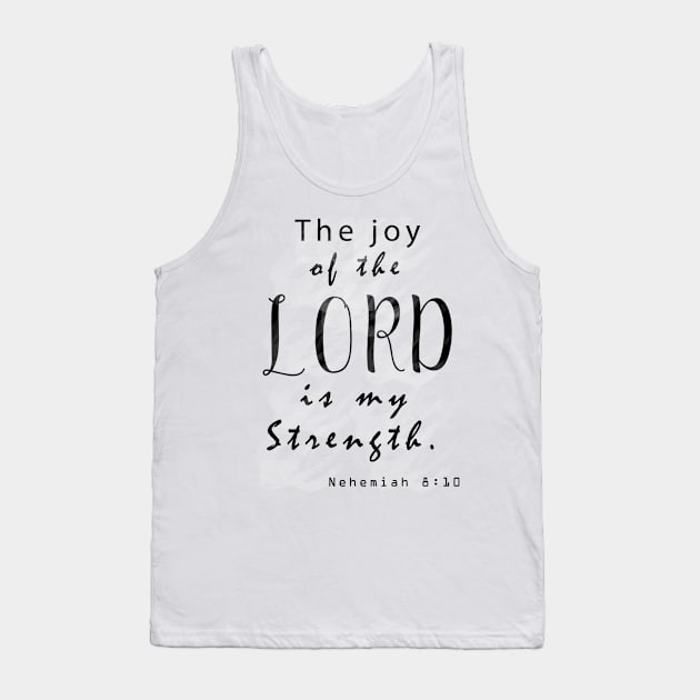 The Joy of the Lord (Nehemiah 8:10) Tank Top by Sheng